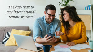 The easy way to pay international workers.