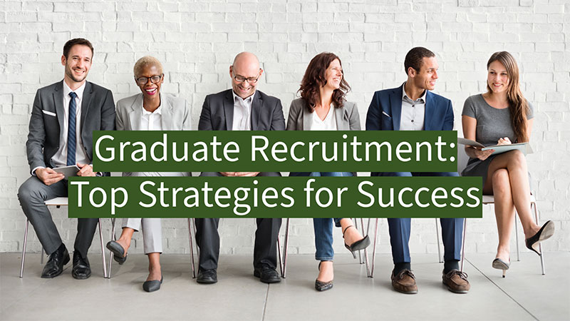 Graduate recruitment: top strategies for success.