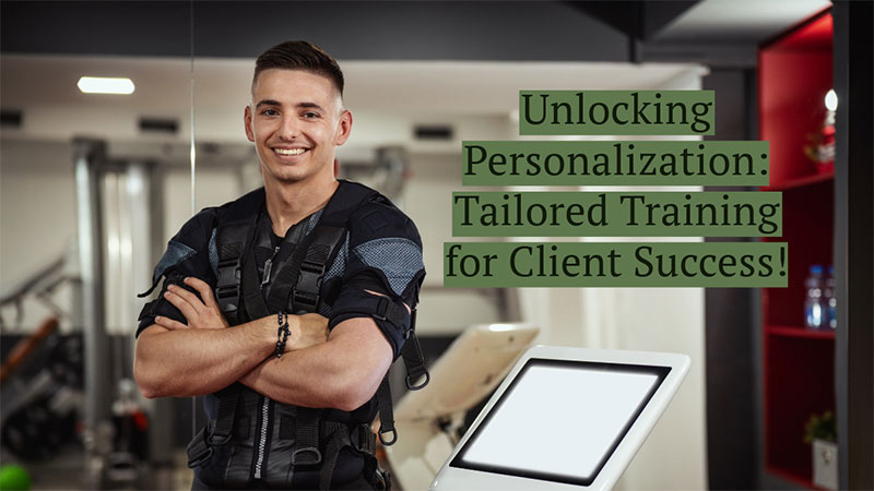 Unlocking personalization: tailored training for client success!