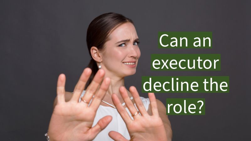 Can an executor decline the role?