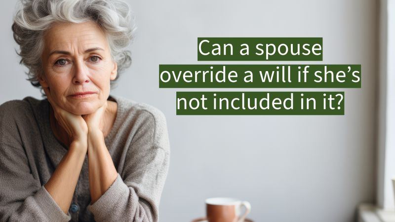 Can a spouse override a will if she's not included in it?