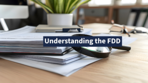 Understanding the Franchise Disclosure Document (FDD)